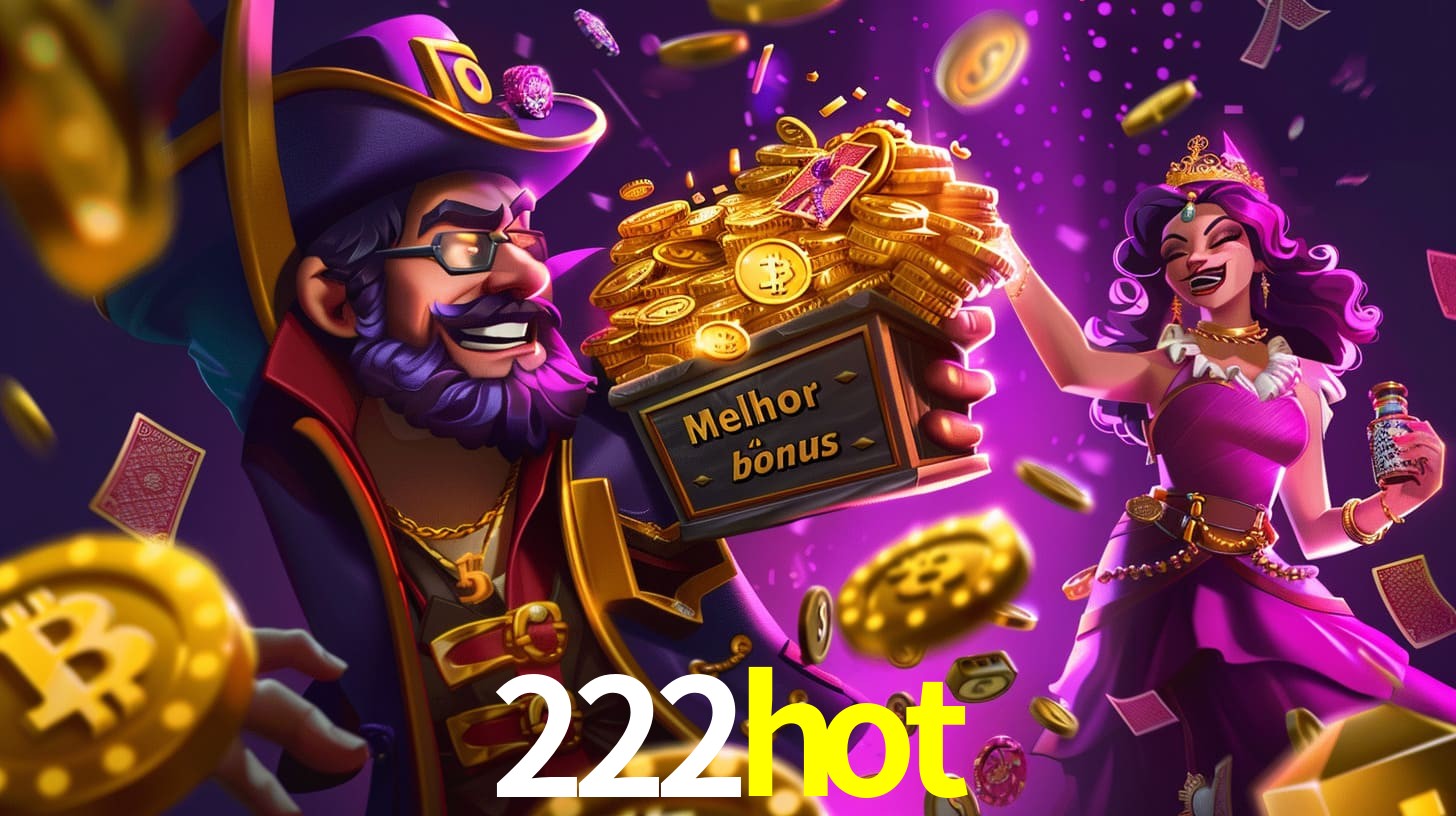 Bônus Irresistíveis: Melhores Ofertas do 222hot